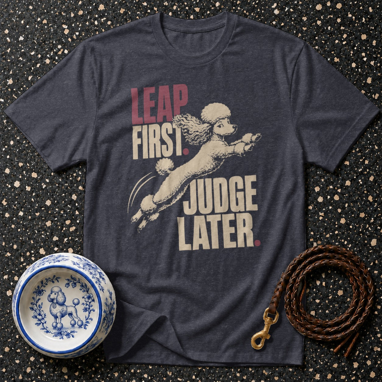 Dark grey t-shirt with leaping poodle graphic and text "Leap First, Judge Later".