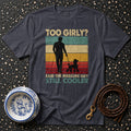 Slogan t-shirt with a silhouette of a man walking a poodle, "Too Girly? Said the Insecure Guy Still Cooler."