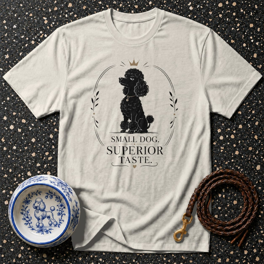 T-shirt with black poodle graphic and "SMALL DOG. SUPERIOR TASTE." text.