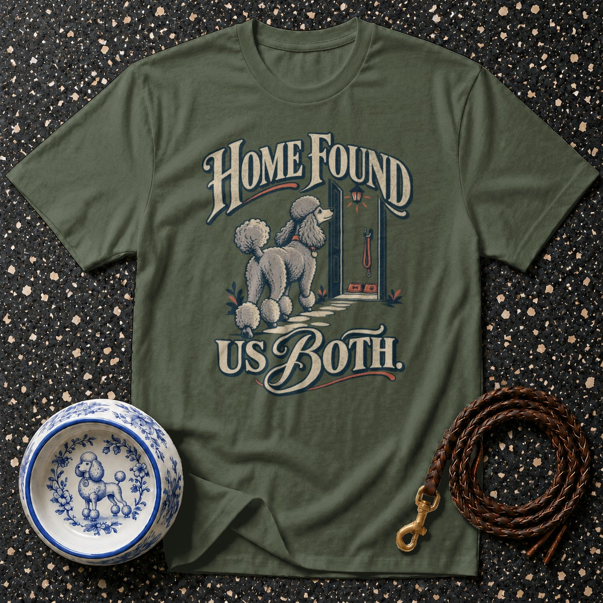 Home Found Us Both Poodle T-Shirt