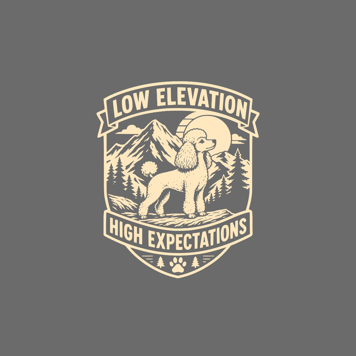 Poodle in mountainous landscape with text "Low Elevation High Expectations."