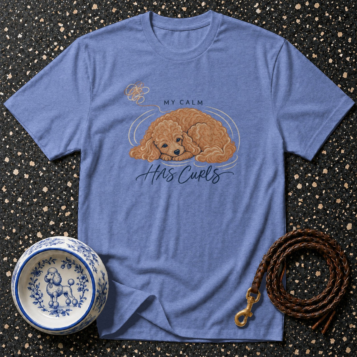My Calm Has Curls Poodle T-Shirt