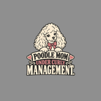 T-shirt Poodle Mom Curly Management T-Shirt Poodle Mom Under Curly Management T-Shirt | Premium Dog Appa