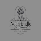 Logo with a poodle illustration and text "Not Friendly. Just Groomed. Snark & Curls."