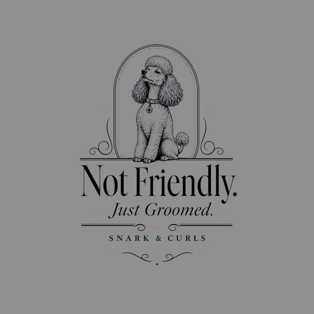 Logo with a poodle illustration and text "Not Friendly. Just Groomed. Snark & Curls."