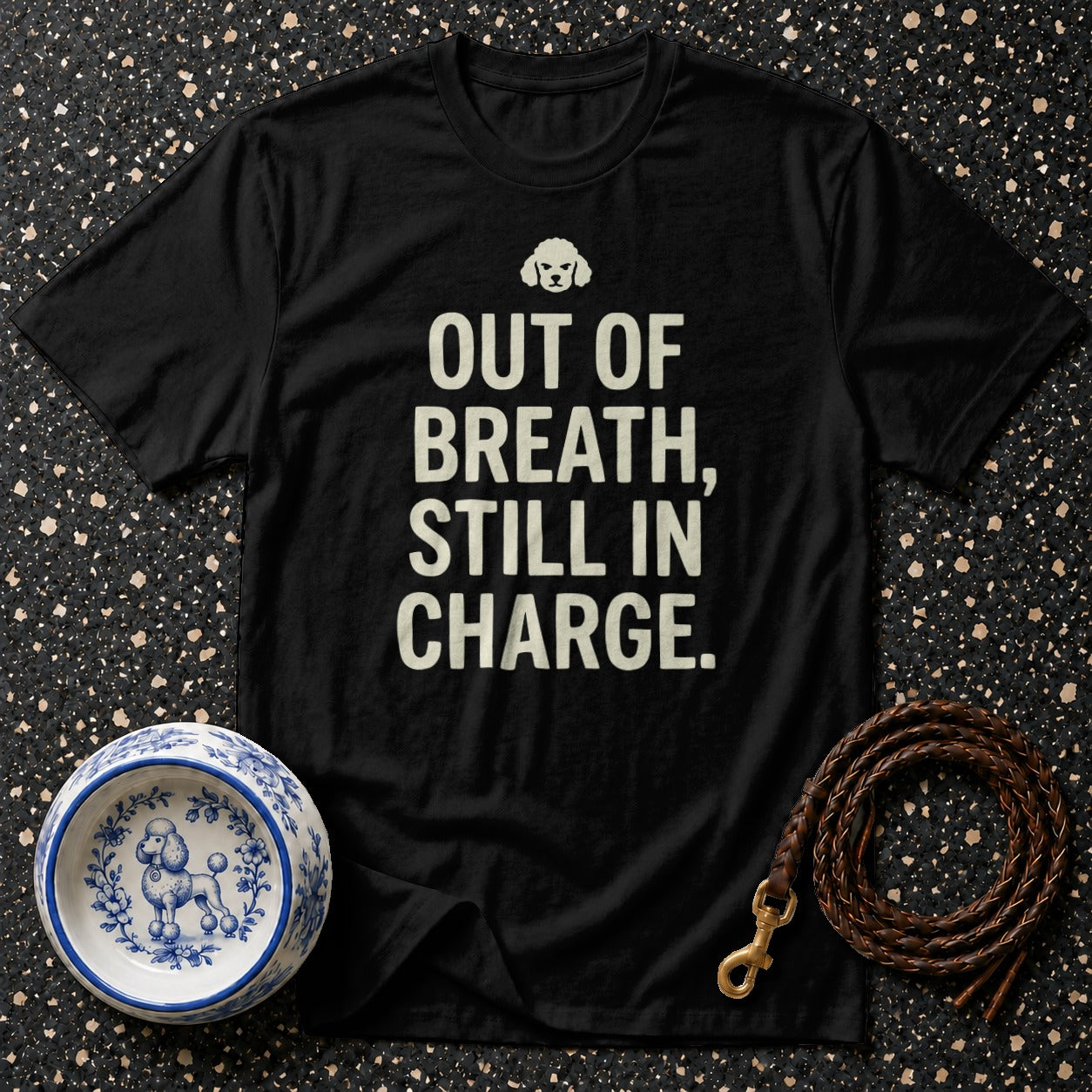 Black t-shirt with text "OUT OF BREATH, STILL IN CHARGE" and poodle graphic.
