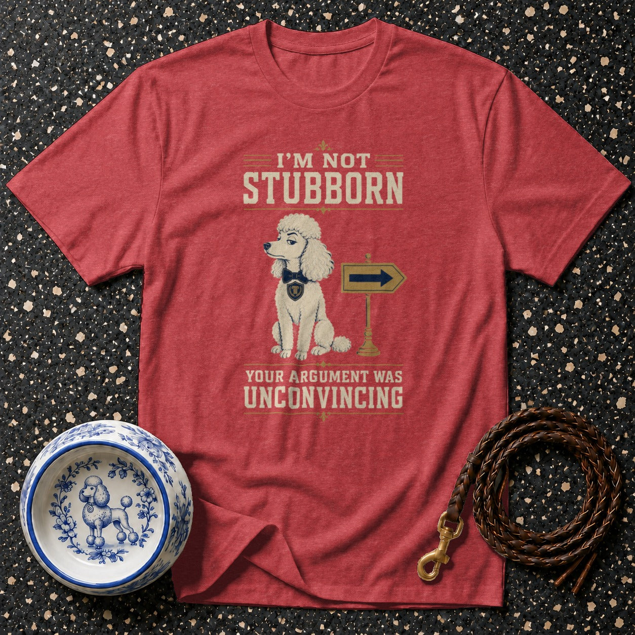 Red t-shirt with a white poodle and text "I'm not stubborn".