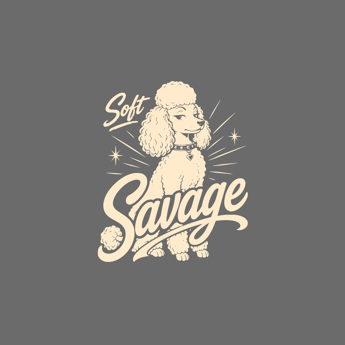 Cream poodle with text "Soft Savage" on gray background.