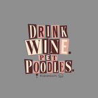 T-shirt Drink Wine Pet Poodles T-Shirt Drink Wine Pet Poodles T-Shirt | Poodle Lover Gift