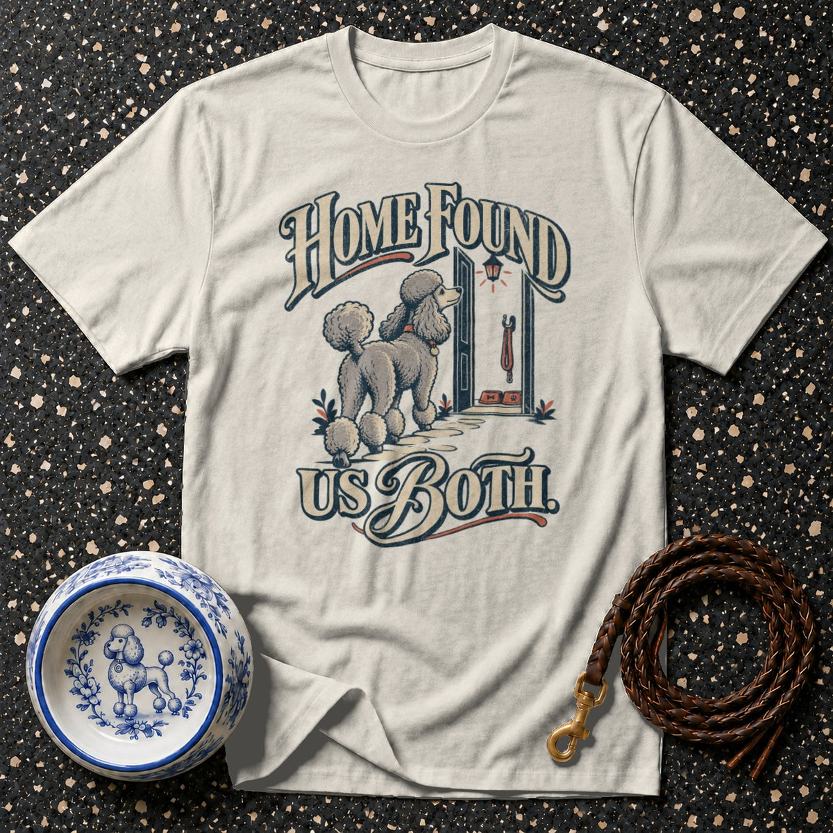 Home Found Us Both Poodle T-Shirt
