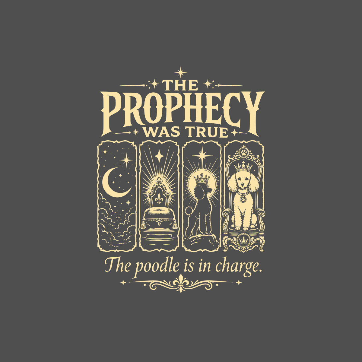 "The Prophecy Was True" with poodles ruling, text "The poodle is in charge."