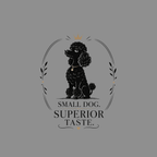 Black poodle wearing a gold crown and necklace, text reads "SMALL DOG. SUPERIOR TASTE."