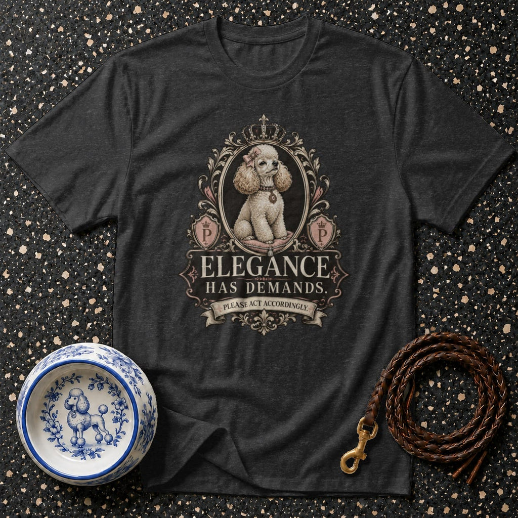 Dark grey t-shirt with poodle graphic and text "Elegance Has Demands."