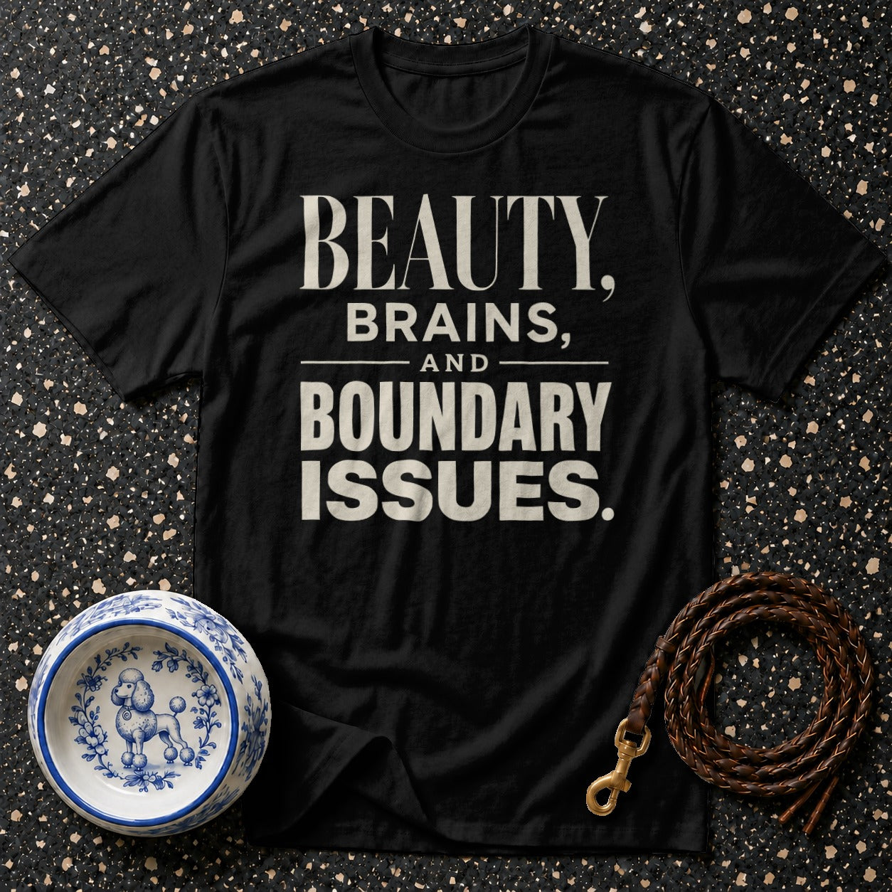 Black t-shirt with "Beauty, Brains, and Boundary Issues" text, dog bowl, and leash.