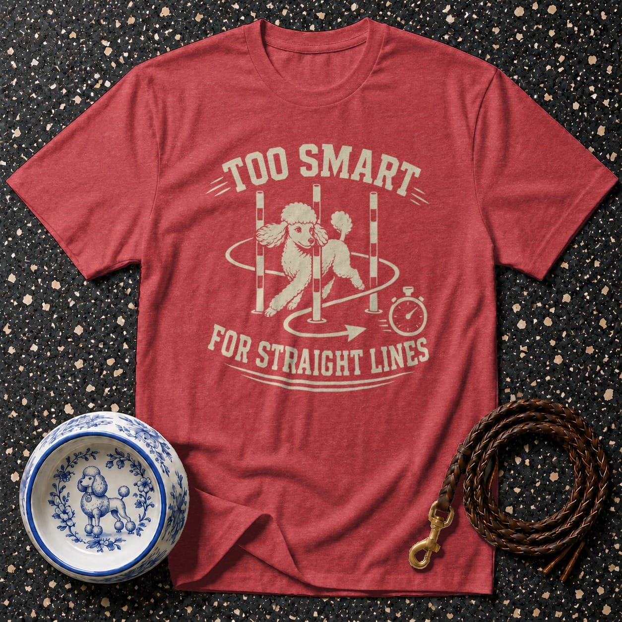 Red t-shirt with poodle doing agility: "Too Smart For Straight Lines".