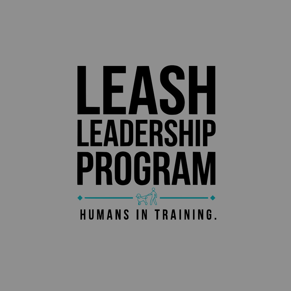 Leash Leadership Program Humans in Training.