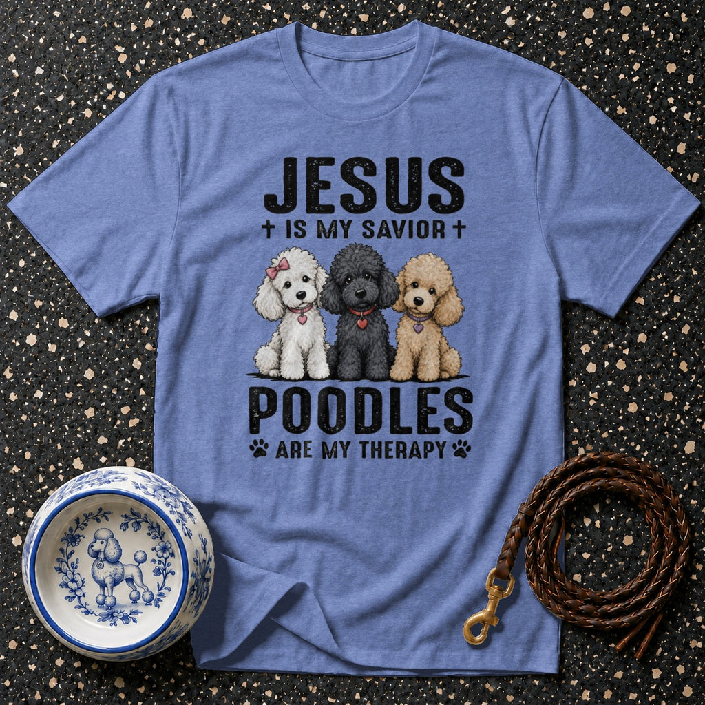 T-shirt with "Jesus + is my Savior +" and "POODLES ARE my THERAPY" text.