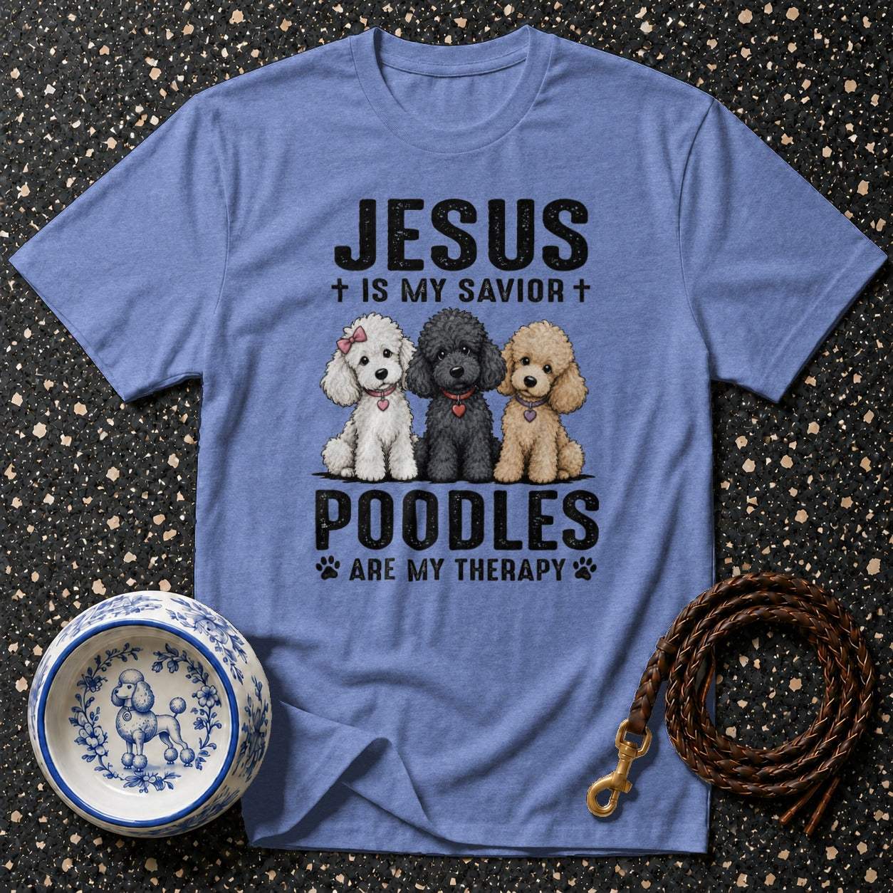 T-shirt with "Jesus + is my Savior +" and "POODLES ARE my THERAPY" text.