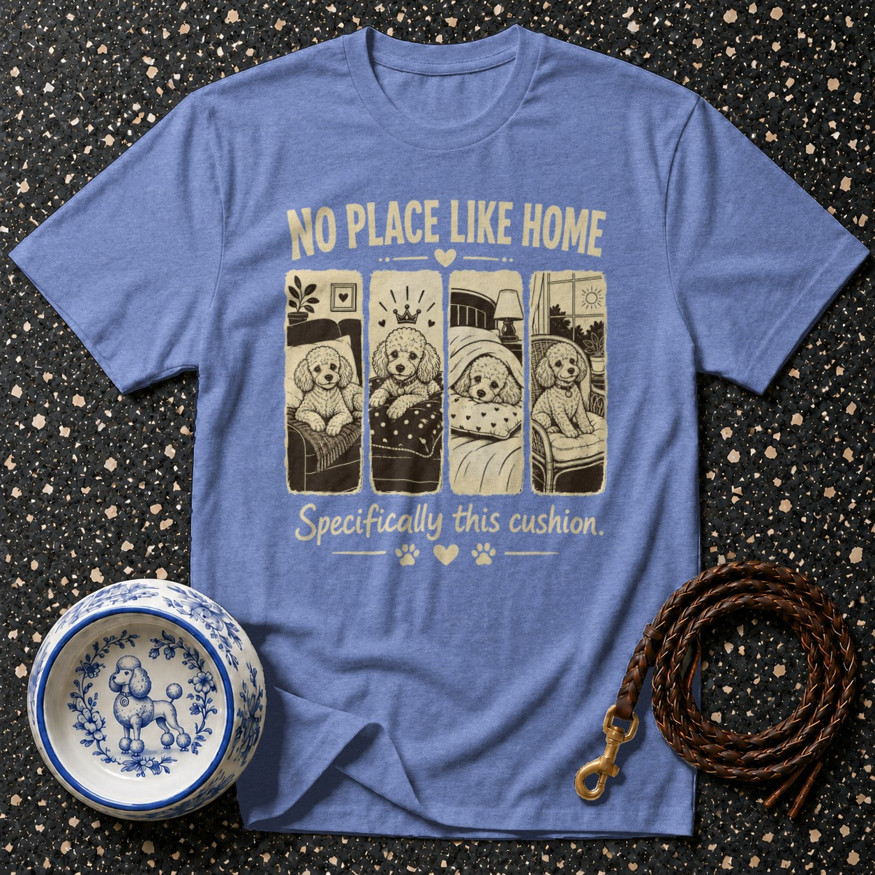 Blue t-shirt with "No Place Like Home" and four poodles depicted in different home settings.