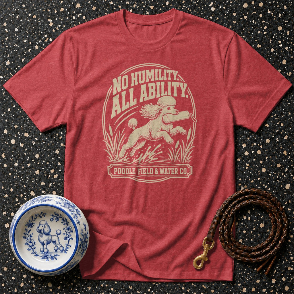 Red t-shirt with poodle graphic and text "NO HUMILITY. ALL ABILITY. POODLE FIELD & WATER CO."