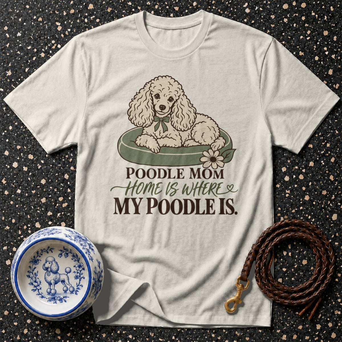 T-shirt Poodle Mom Cozy Home T-Shirt Poodle Mom T-Shirt | Home Is Where My Poodle Is