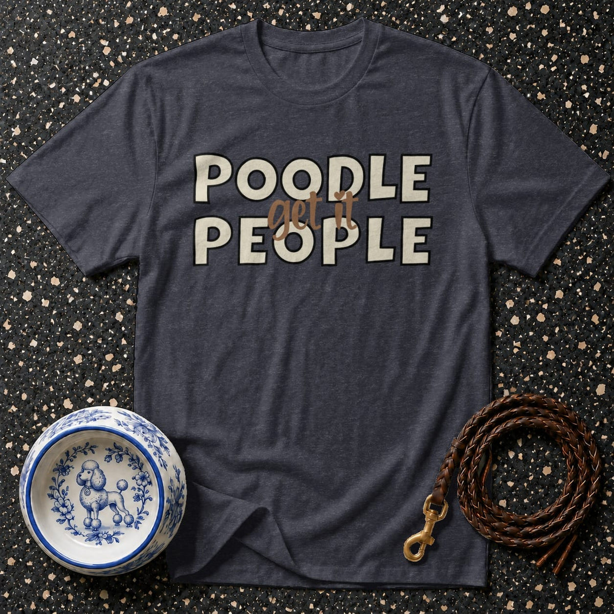 T-shirt Poodle People Get It Graphic T-Shirt Poodle People T-Shirt | Dog Lover Apparel