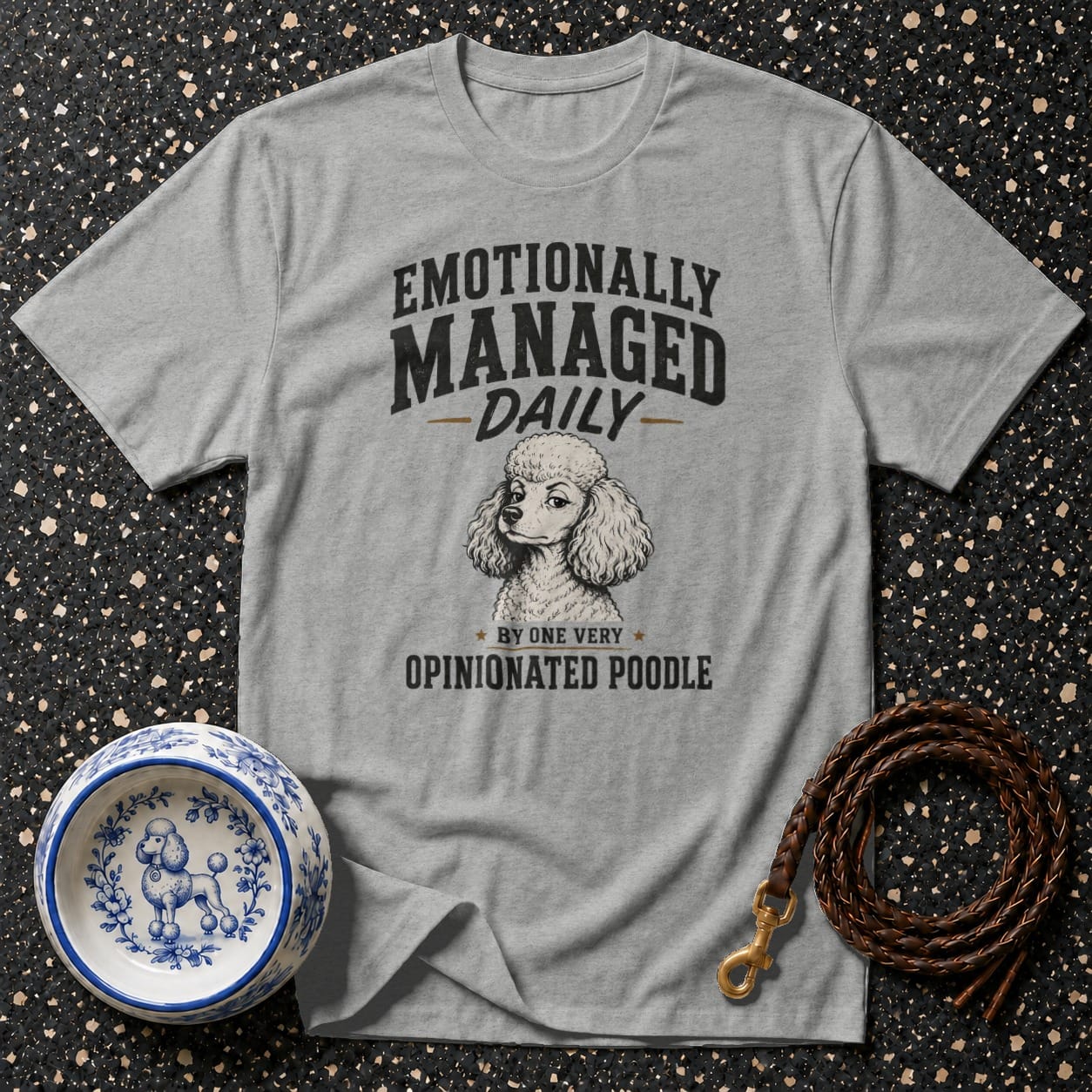 Grey t-shirt with poodle graphic and text: "Emotionally Managed Daily - By One Very Opinionated Poodle".