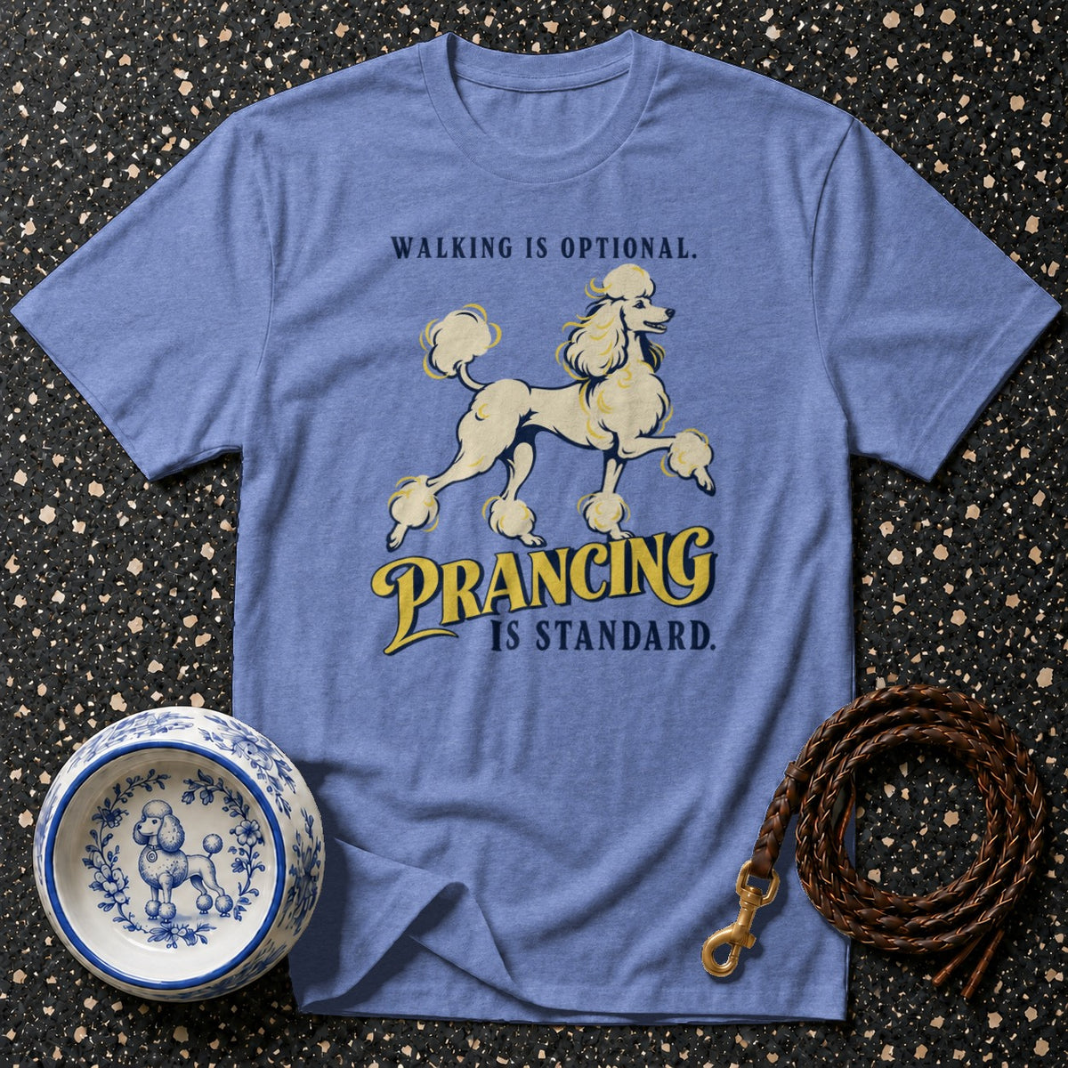 Periwinkle t-shirt with poodle graphic and text "Walking is Optional. Prancing is Standard."