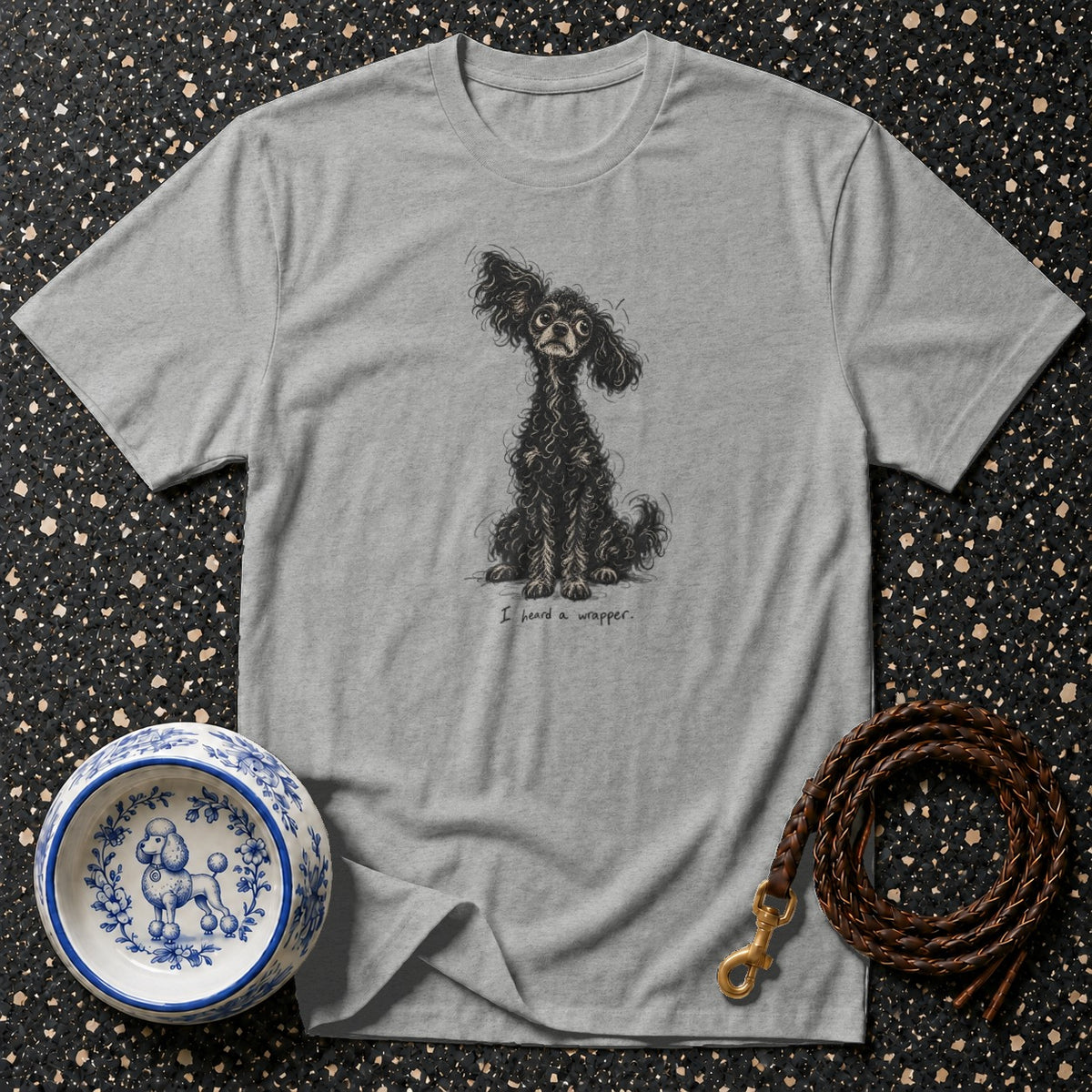 I Heard A Wrapper Poodle T-Shirt