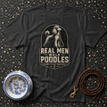 Dark grey t-shirt with "Real Men Walk Poodles" graphic, a dog bowl, and a leash.