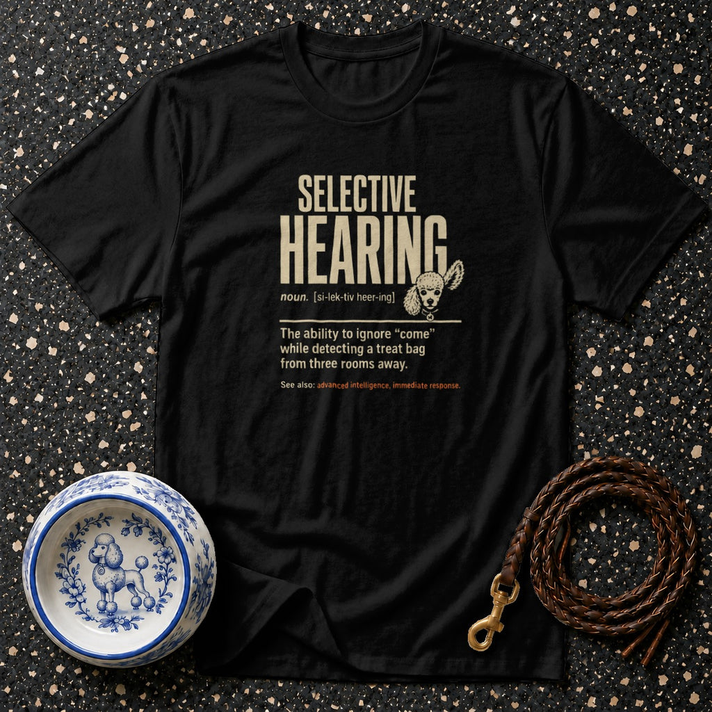 Black t-shirt with "Selective Hearing" definition and poodle illustration.