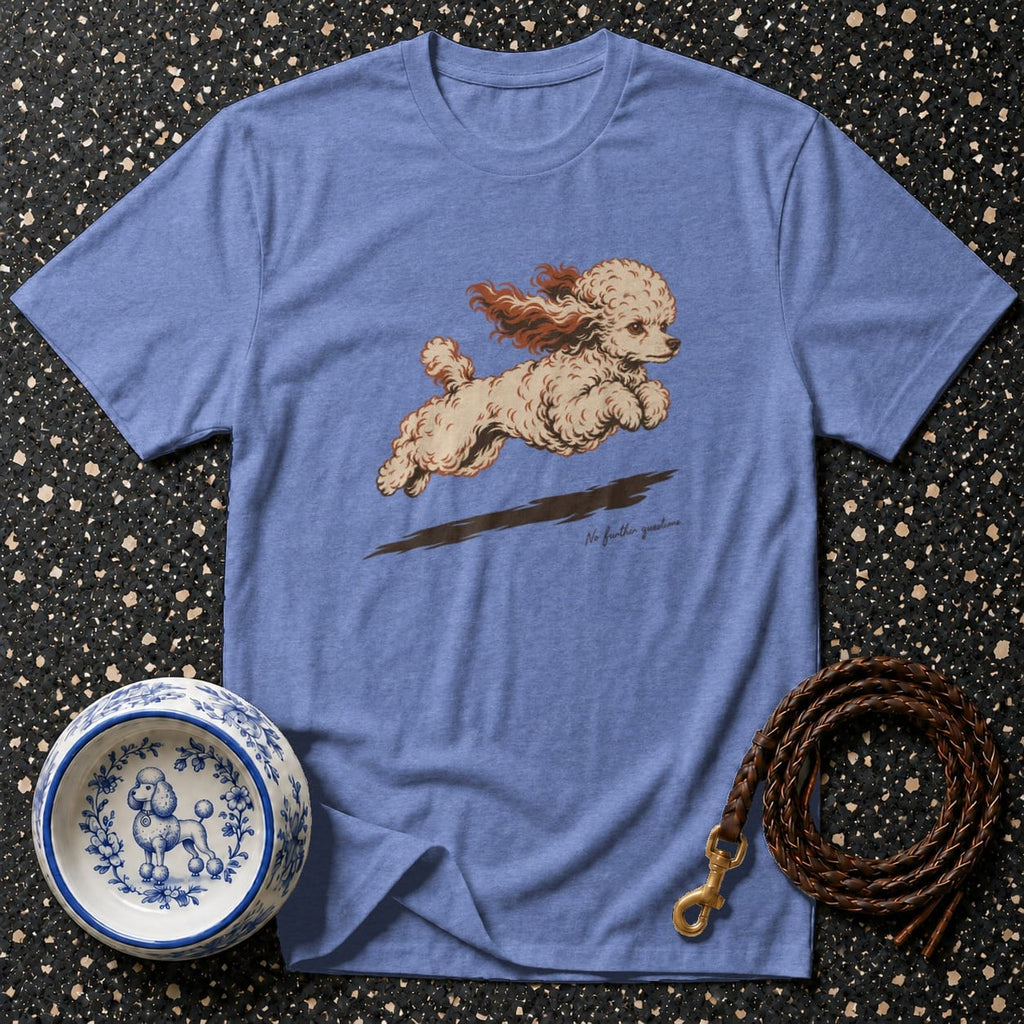 Blue t-shirt with a leaping poodle graphic and text "No further questions."