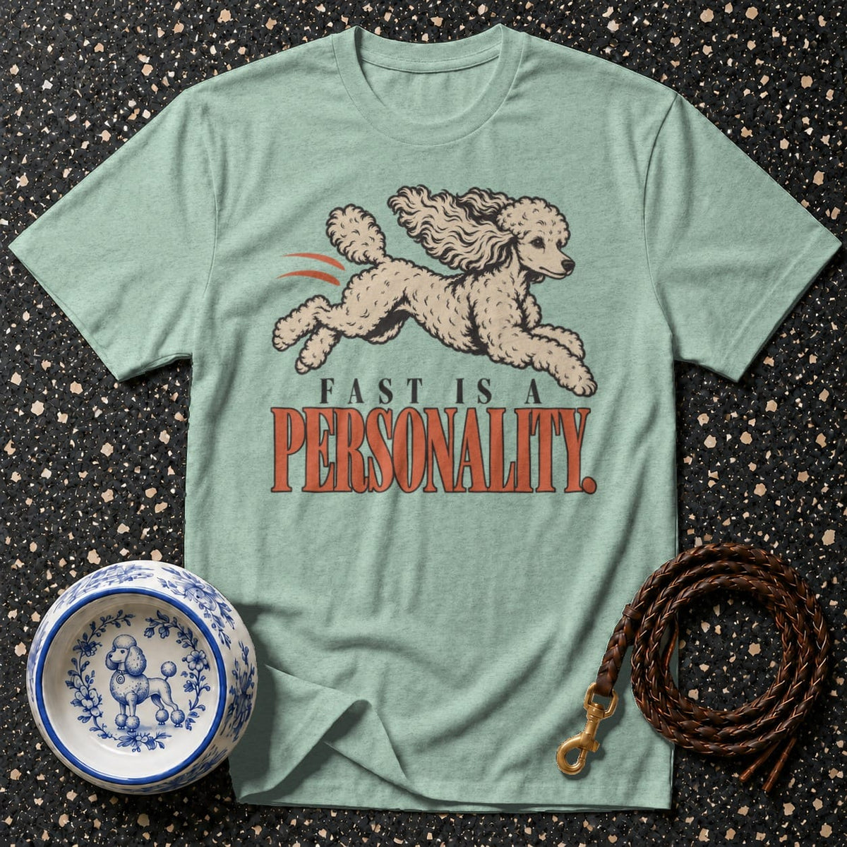 T-shirt Fast Is A Personality T-Shirt Poodle Personality T-Shirt | Premium Dog Apparel