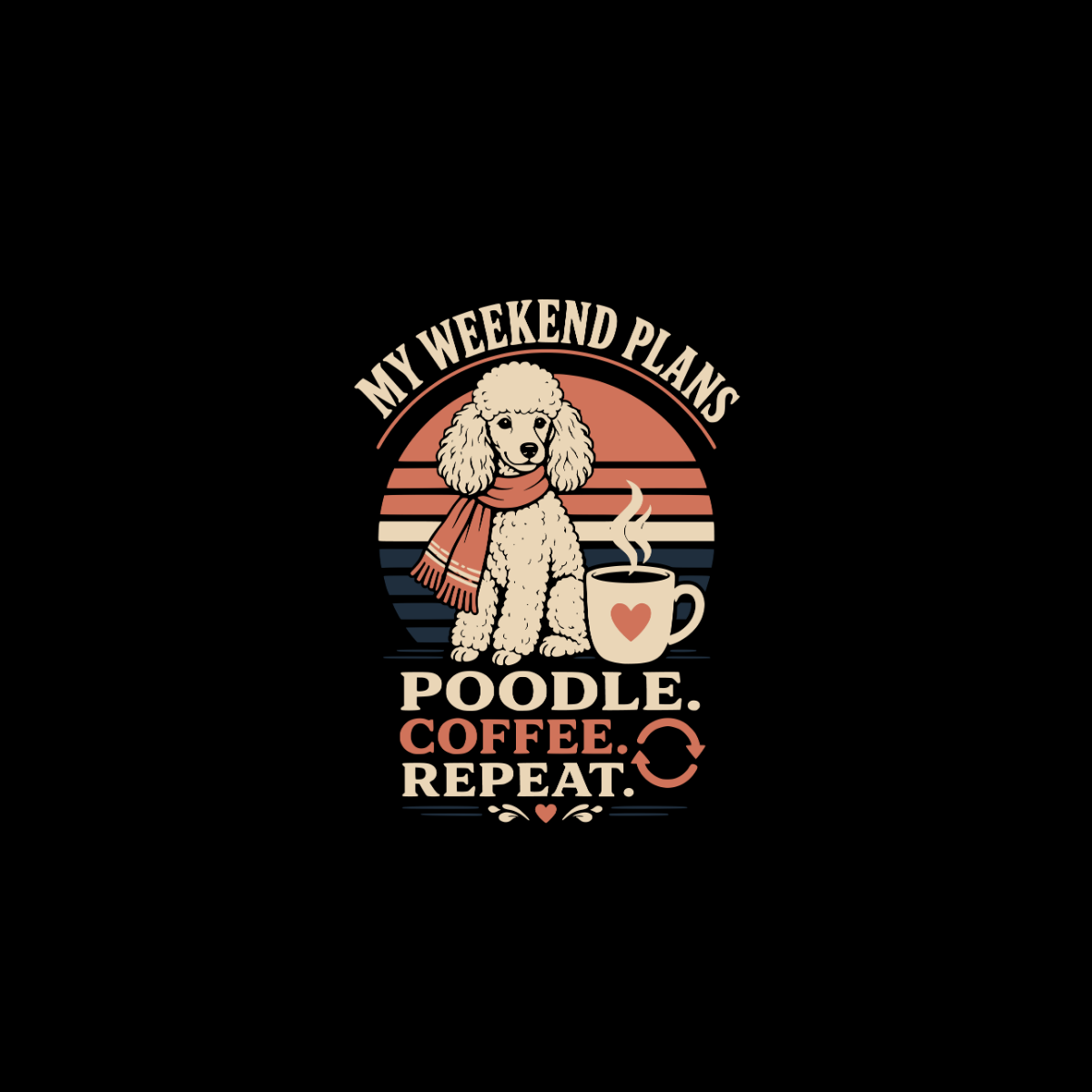 Cream poodle with scarf next to coffee cup, text "My Weekend Plans, Poodle. Coffee. Repeat."