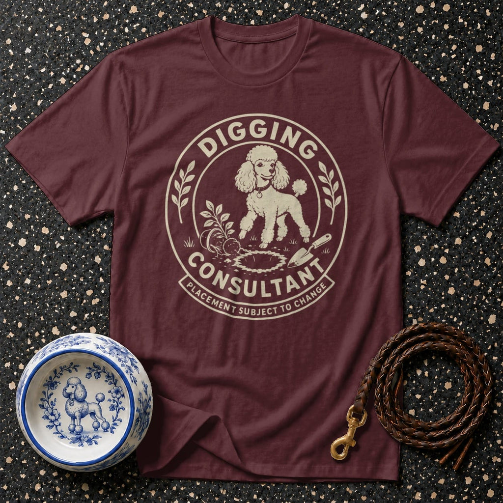 Maroon t-shirt with poodle digging design, "Digging Consultant" text.