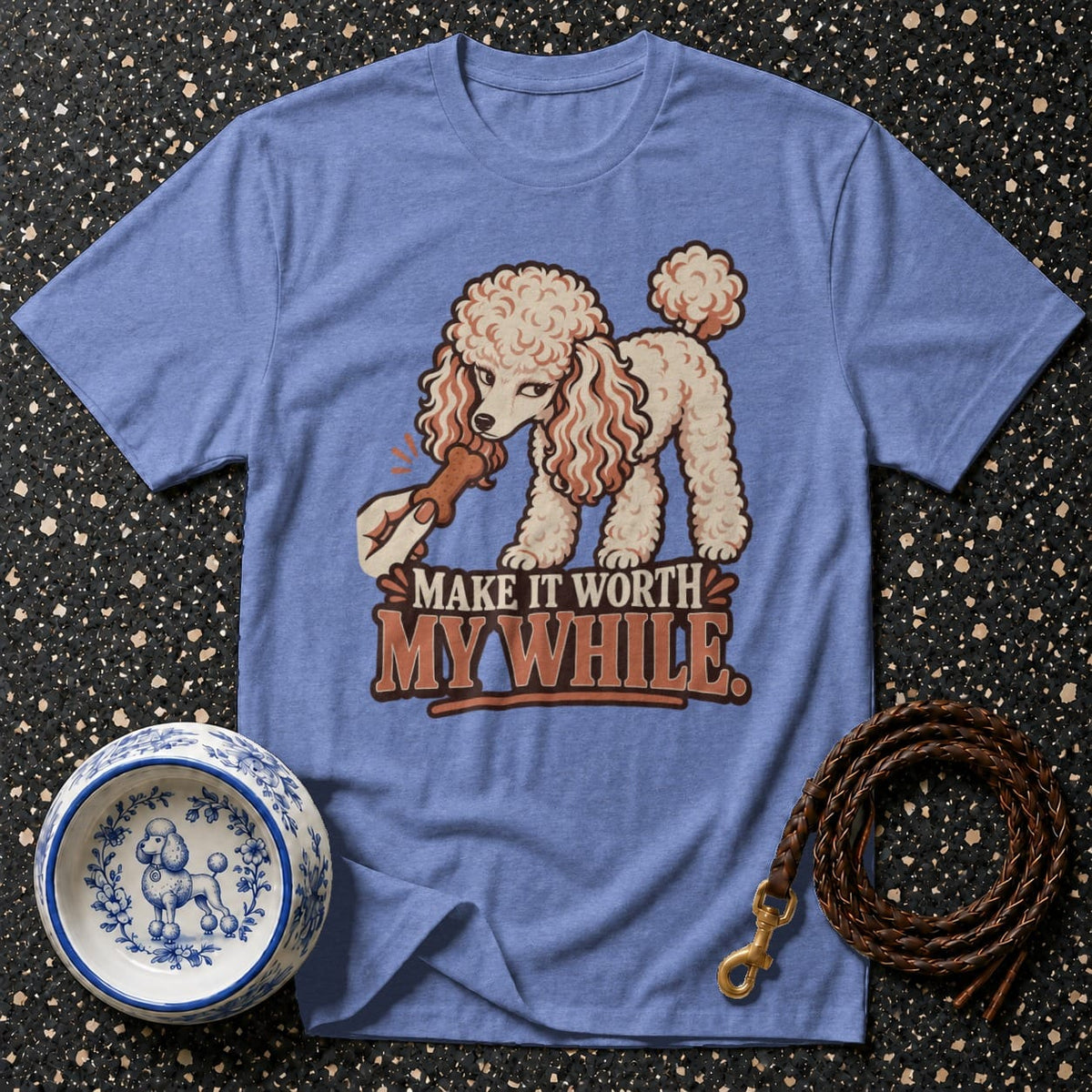 T-shirt Worth My While Poodle T-Shirt Make It Worth My While Poodle T-Shirt | Premium Dog Apparel