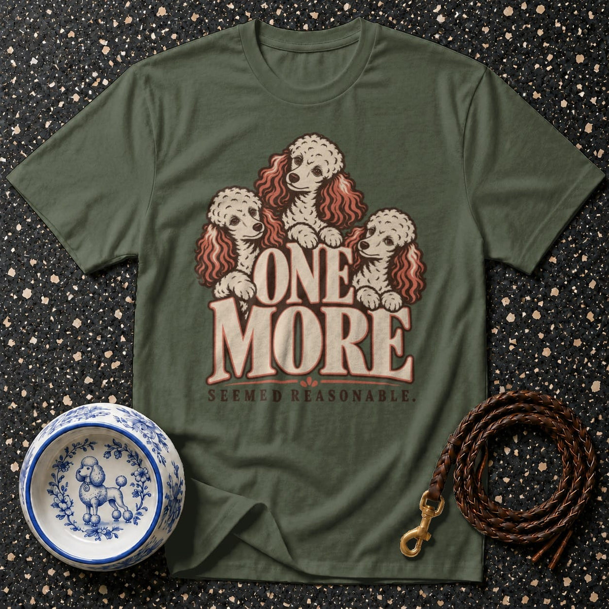 T-shirt One More Poodle T-Shirt Poodle T-Shirt | One More Seemed Reasonable