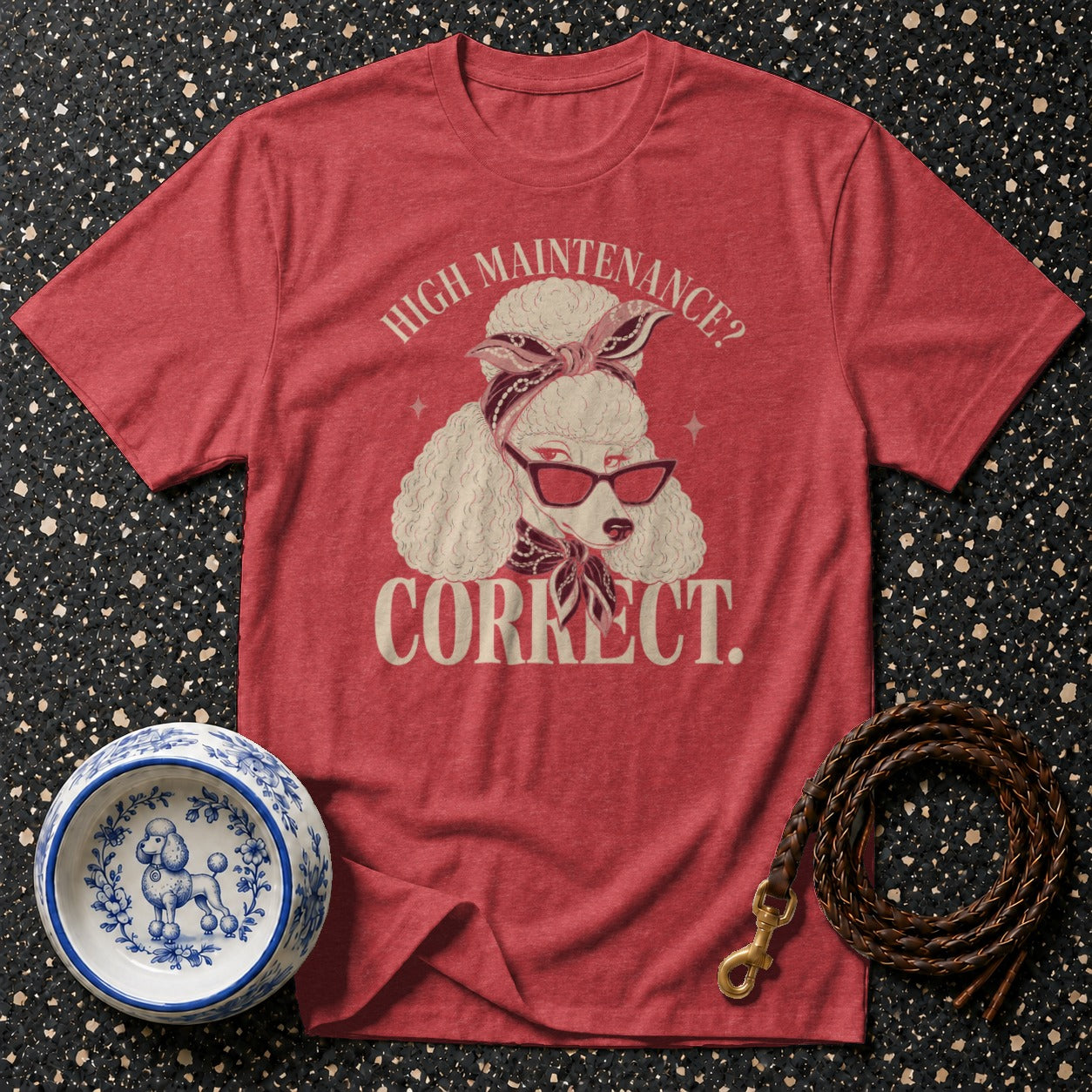 Red t-shirt with a poodle graphic and text "HIGH MAINTENANCE? CORRECT."