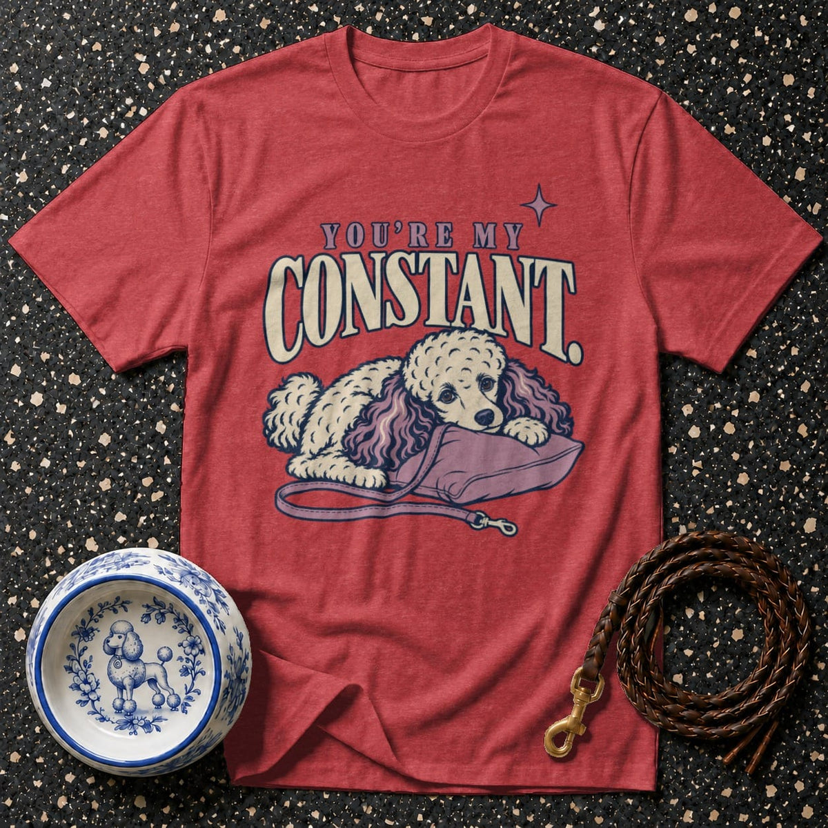 T-shirt You're My Constant Poodle T-Shirt Poodle Graphic T-Shirt | You're My Constant