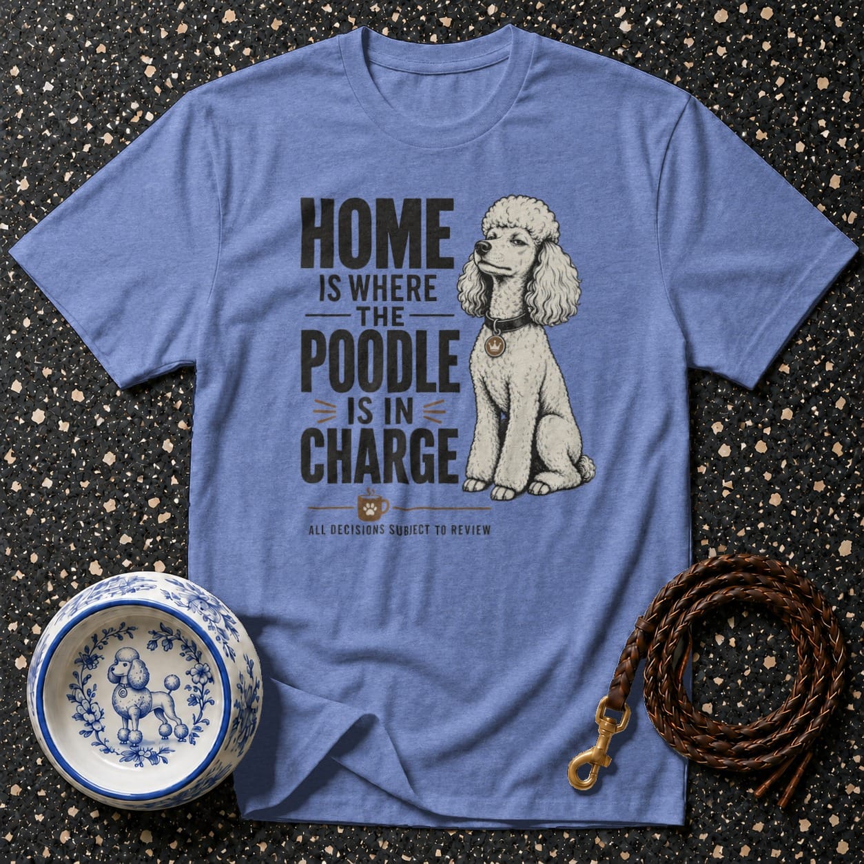 Blue t-shirt with a poodle illustration and text "Home is where the poodle is in charge."