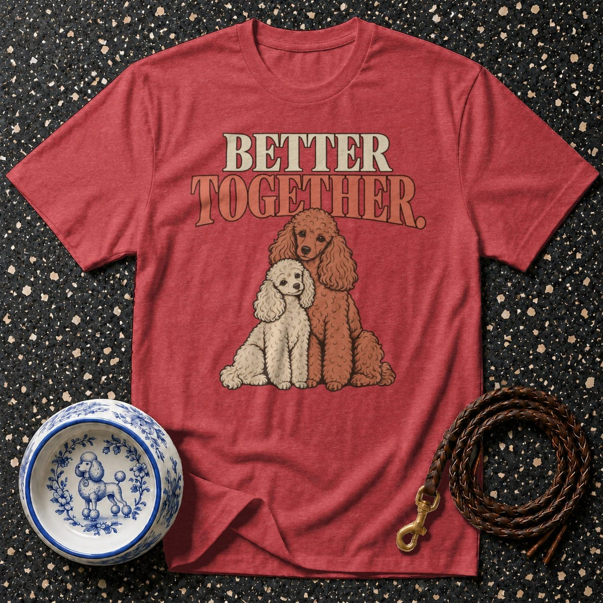 T-shirt Better Together Poodle T-Shirt Better Together Poodle T-Shirt | Premium Dog Apparel