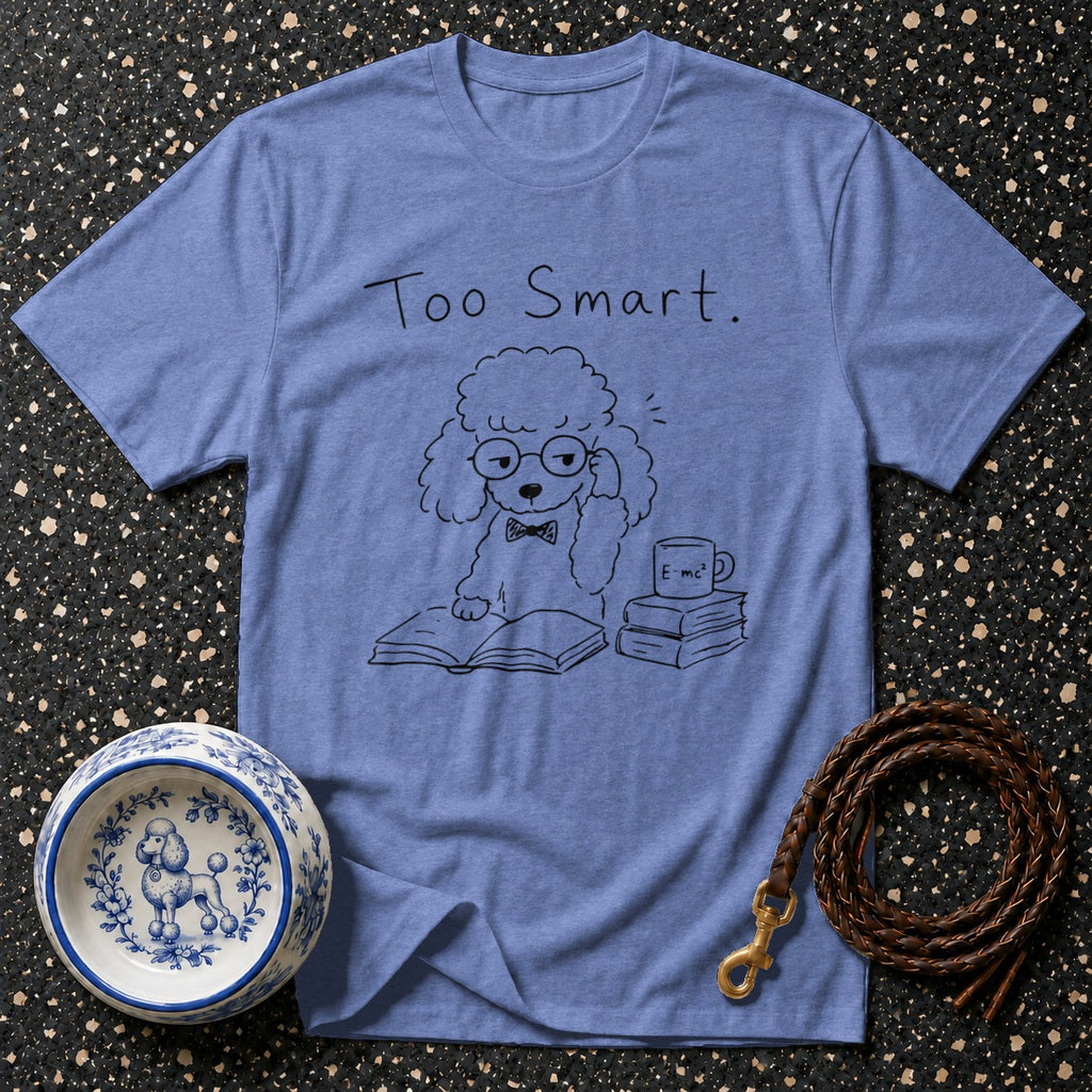 Blue t-shirt with "Too Smart" text and poodle reading a book.
