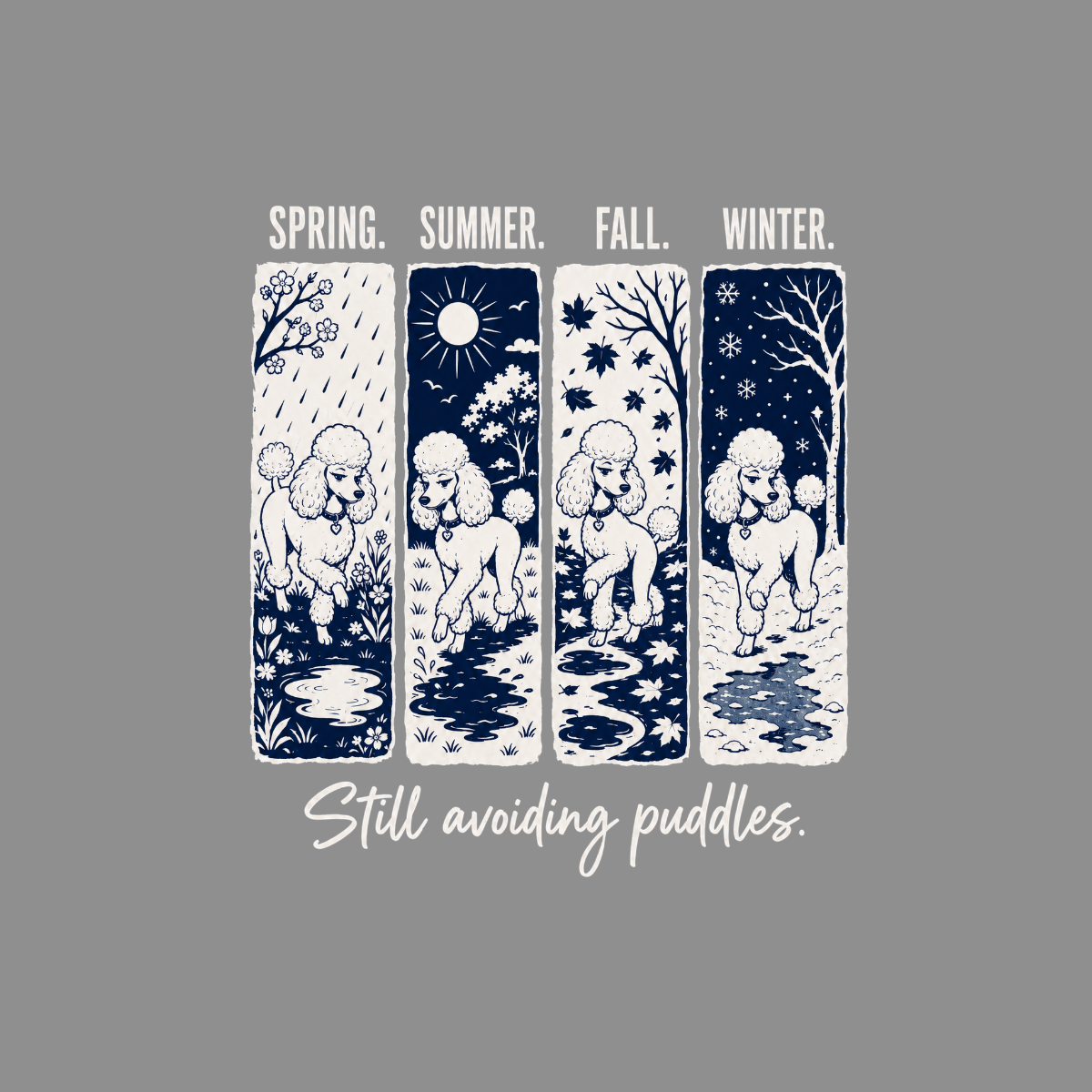 Four panels depict a poodle in spring, summer, fall, and winter, still avoiding puddles.