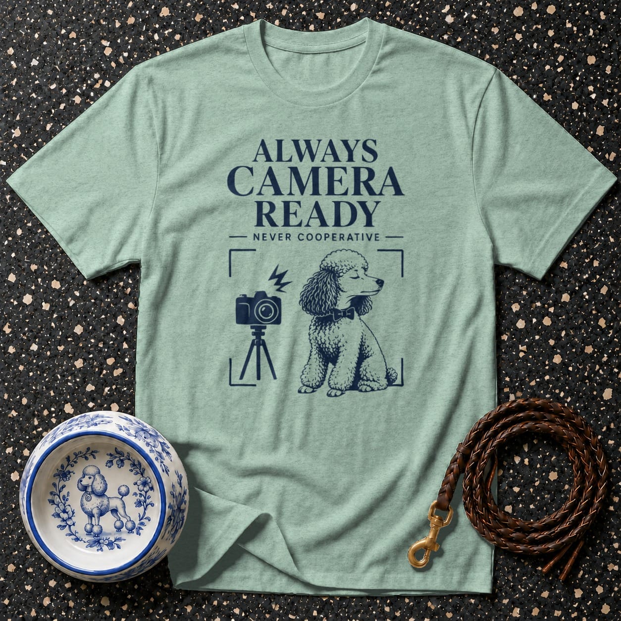 Light green t-shirt with "Always Camera Ready Never Cooperative" and a poodle graphic.