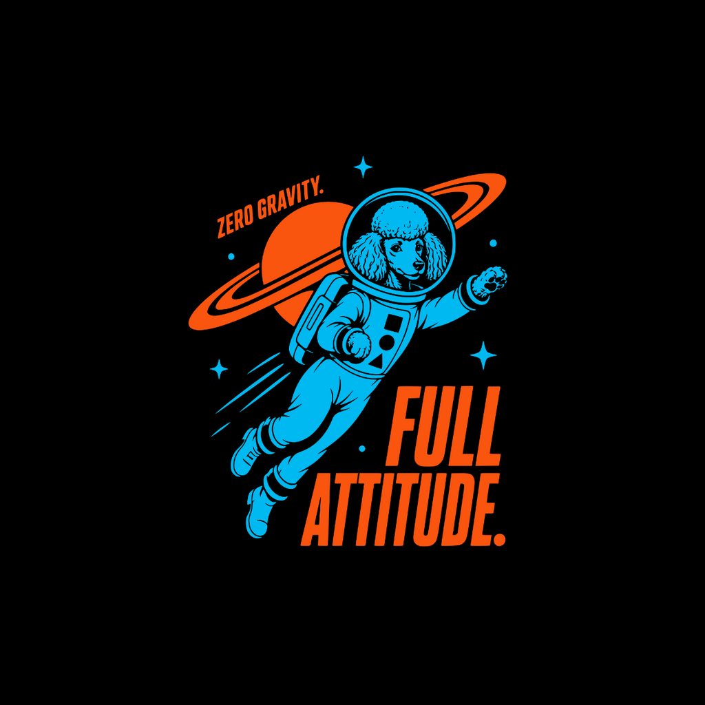 Poodle astronaut in blue suit with orange planet and text "Zero Gravity. Full Attitude."