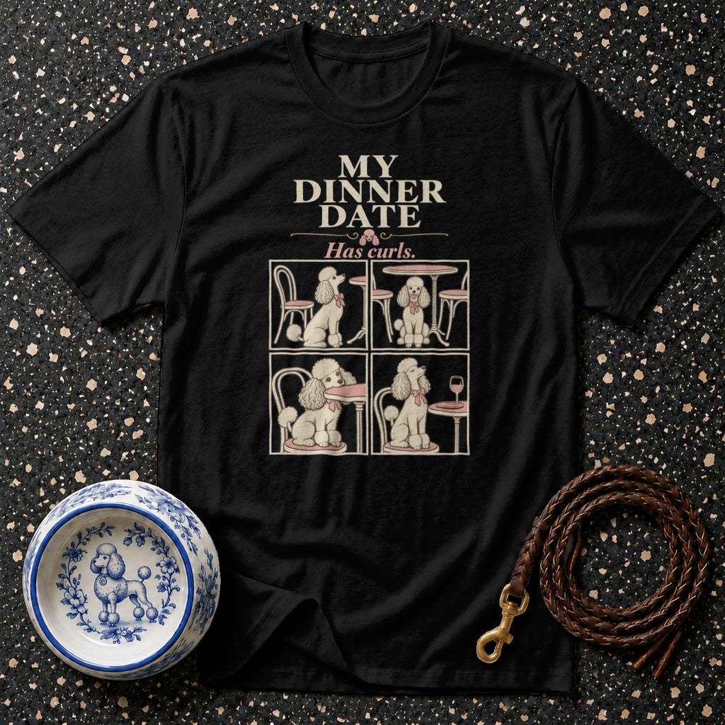Black t-shirt with "My Dinner Date Has Curls" and four poodle illustrations.