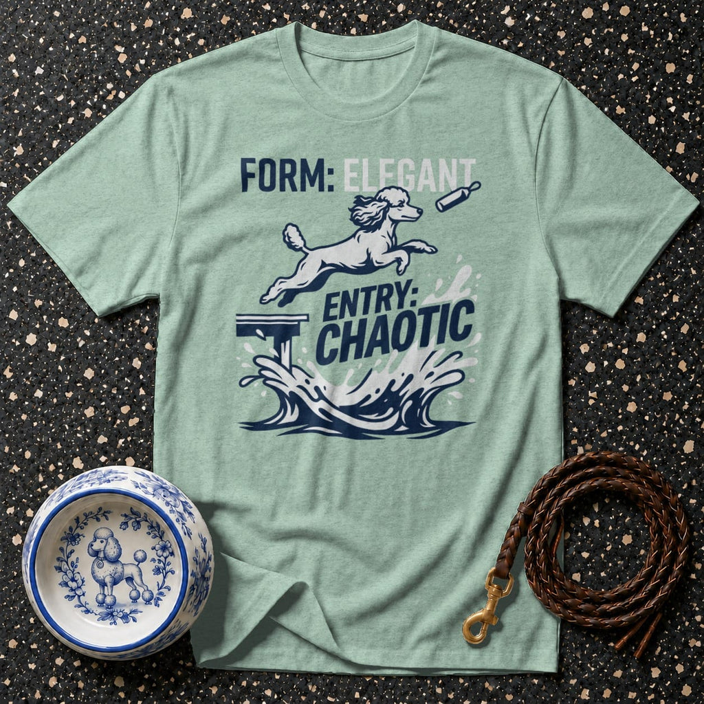 Green t-shirt with a poodle jumping with "Form: Elegant" and "Entry: Chaotic" text.