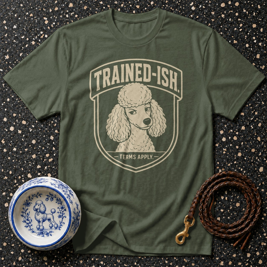 Olive t-shirt with poodle graphic and "TRAINED-ISH TERMS APPLY." text.