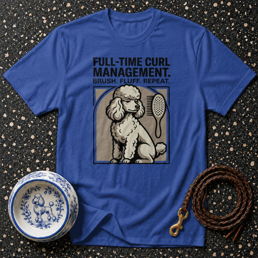 Blue t-shirt with poodle graphic and text "Full-Time Curl Management. Brush. Fluff. Repeat."