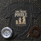 One More Poodle Story T-Shirt One More Poodle T-Shirt | Poodle Lover Apparel